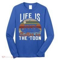 Life Is Better On The Toon Pontoon Boat Boating Fathers Day Meaningful Gift Long Sleeve Shirt thumb 0