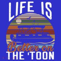 Life Is Better On The Toon Pontoon Boat Boating Fathers Day Meaningful Gift Sweatshirt thumb 3