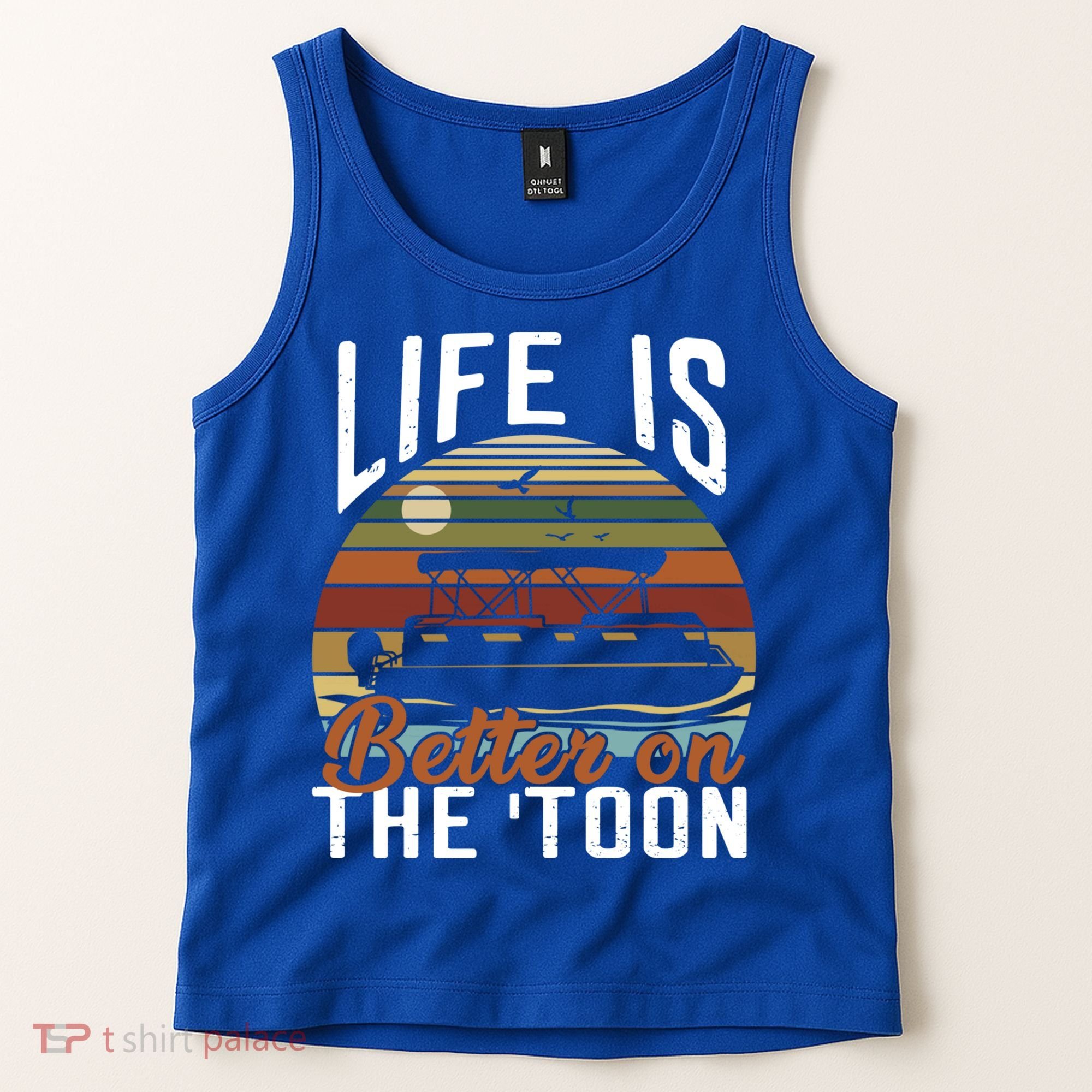 Life Is Better On The Toon Pontoon Boat Boating Fathers Day Meaningful Gift Tank Top