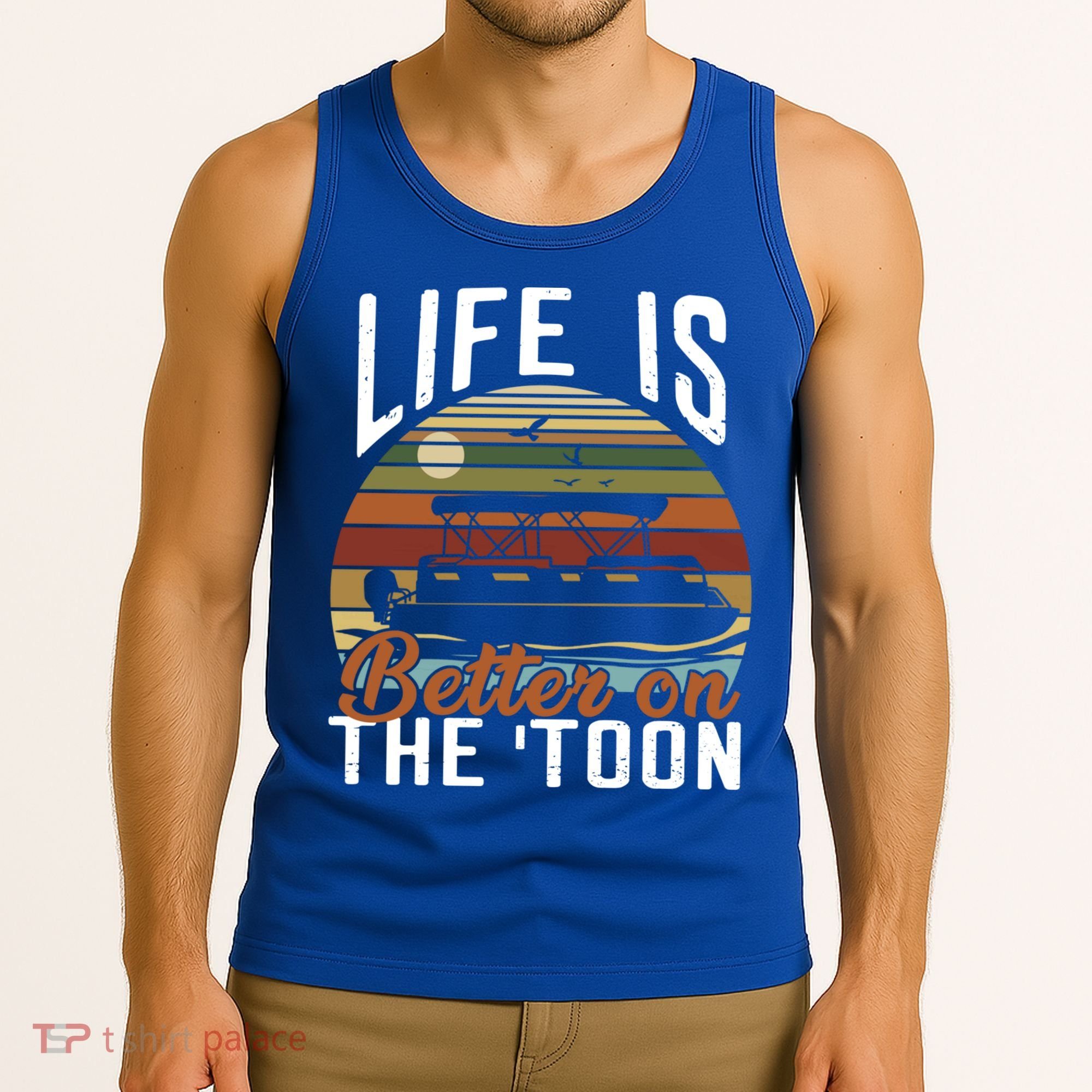 Life Is Better On The Toon Pontoon Boat Boating Fathers Day Meaningful Gift Tank Top