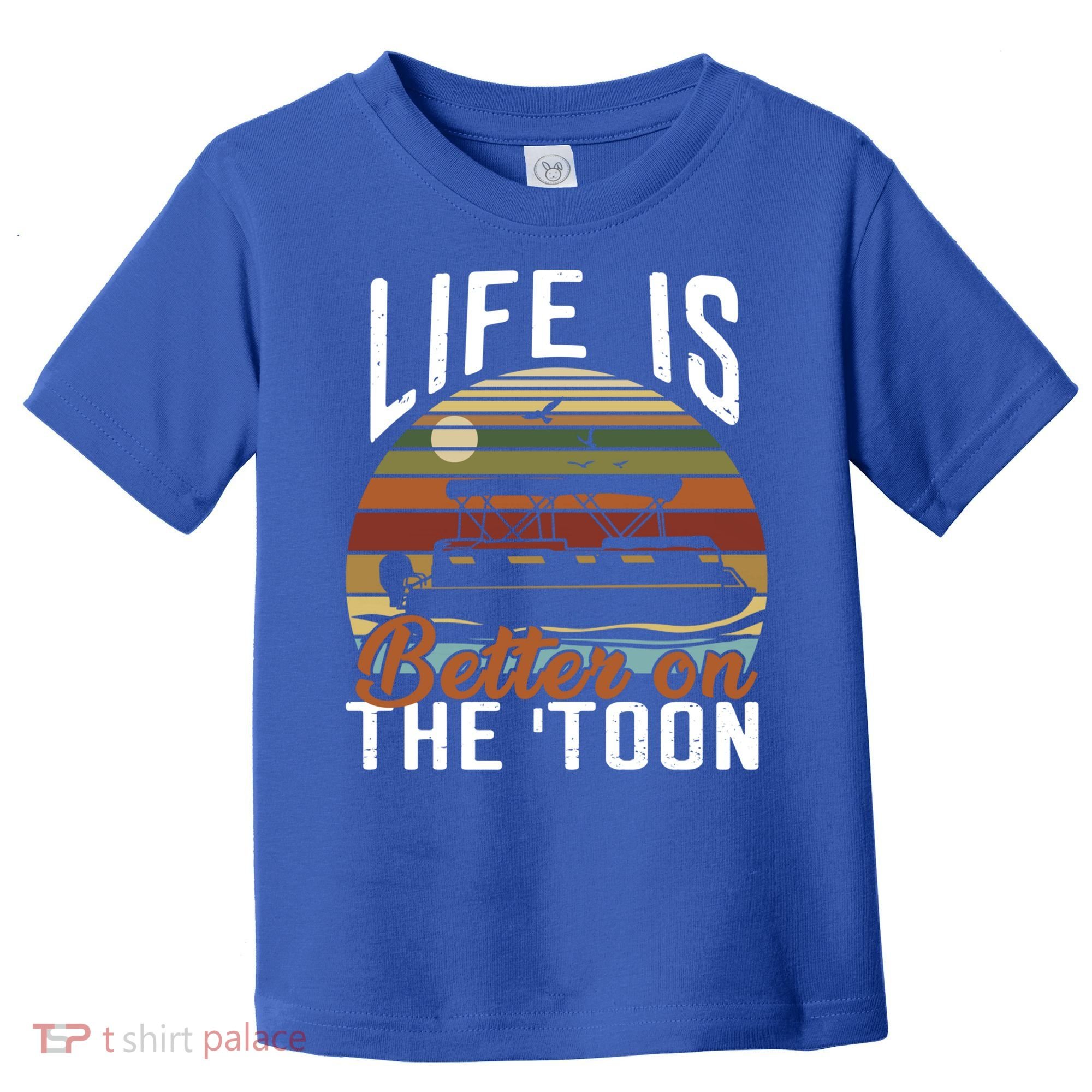 Life Is Better On The Toon Pontoon Boat Boating Fathers Day Meaningful Gift Toddler T-Shirt