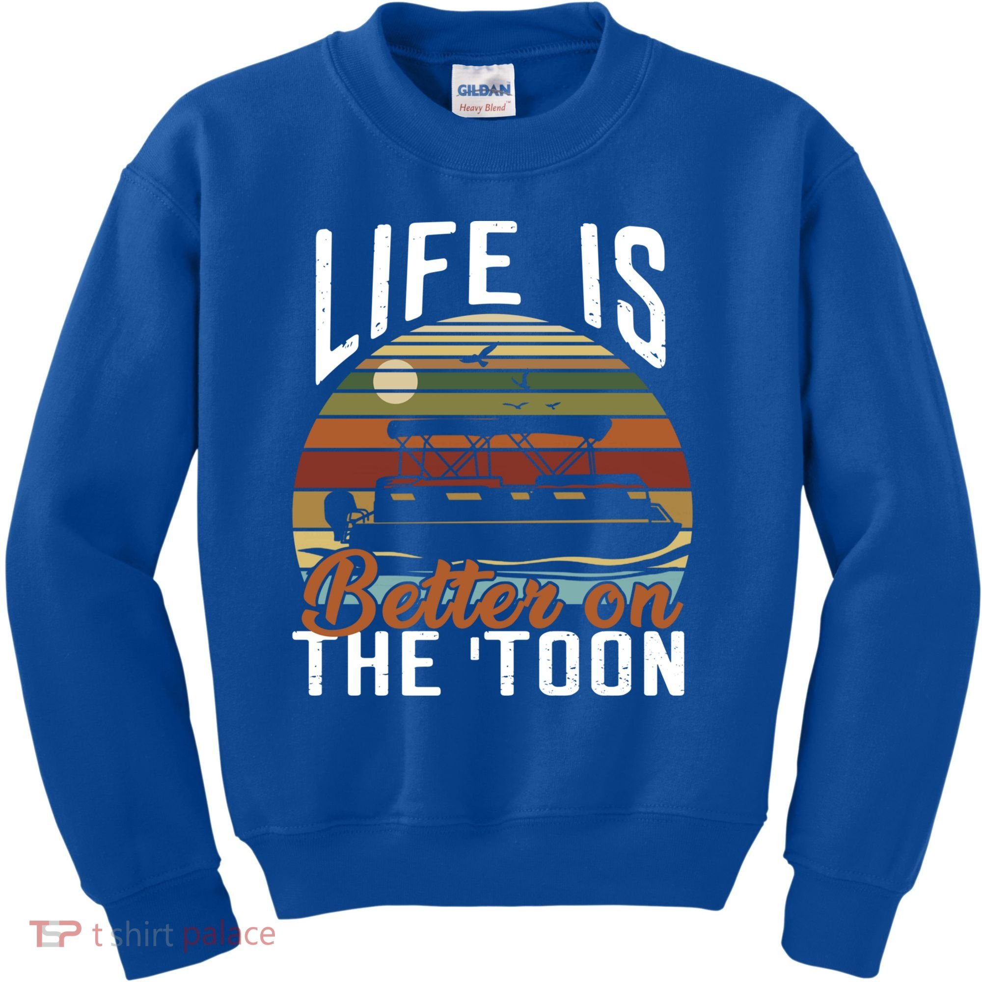 Life Is Better On The Toon Pontoon Boat Boating Fathers Day Meaningful Gift Kids Sweatshirt