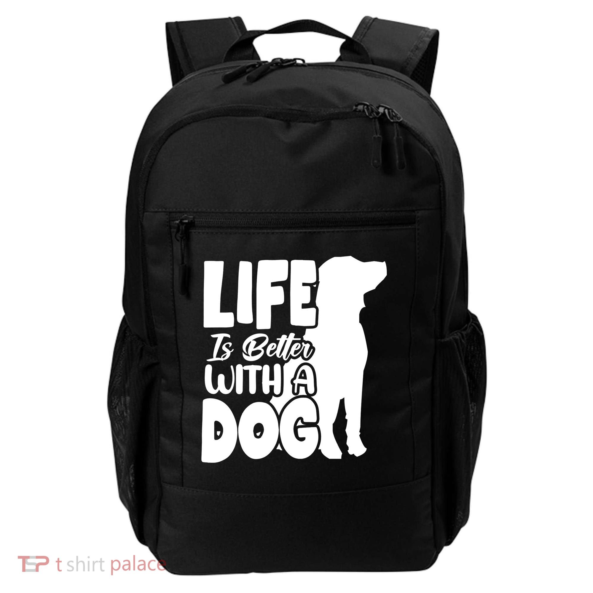 Life Is Better With A Dog Backpack