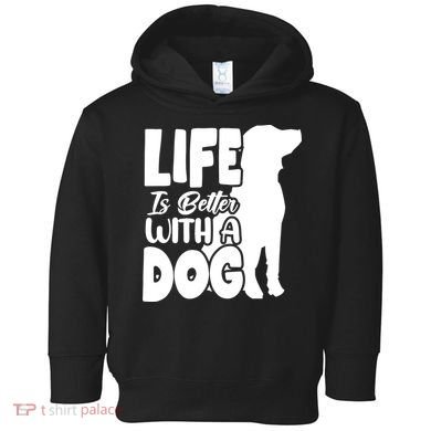 Life Is Better With A Dog Toddler Hoodie