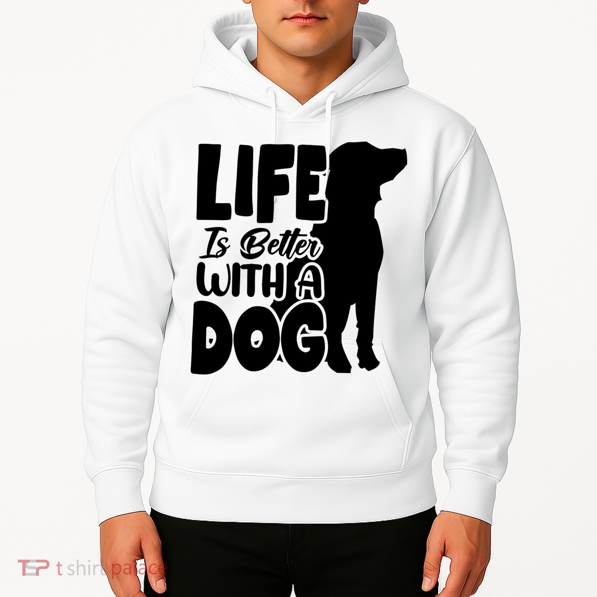 Life Is Better With A Dog Hoodie