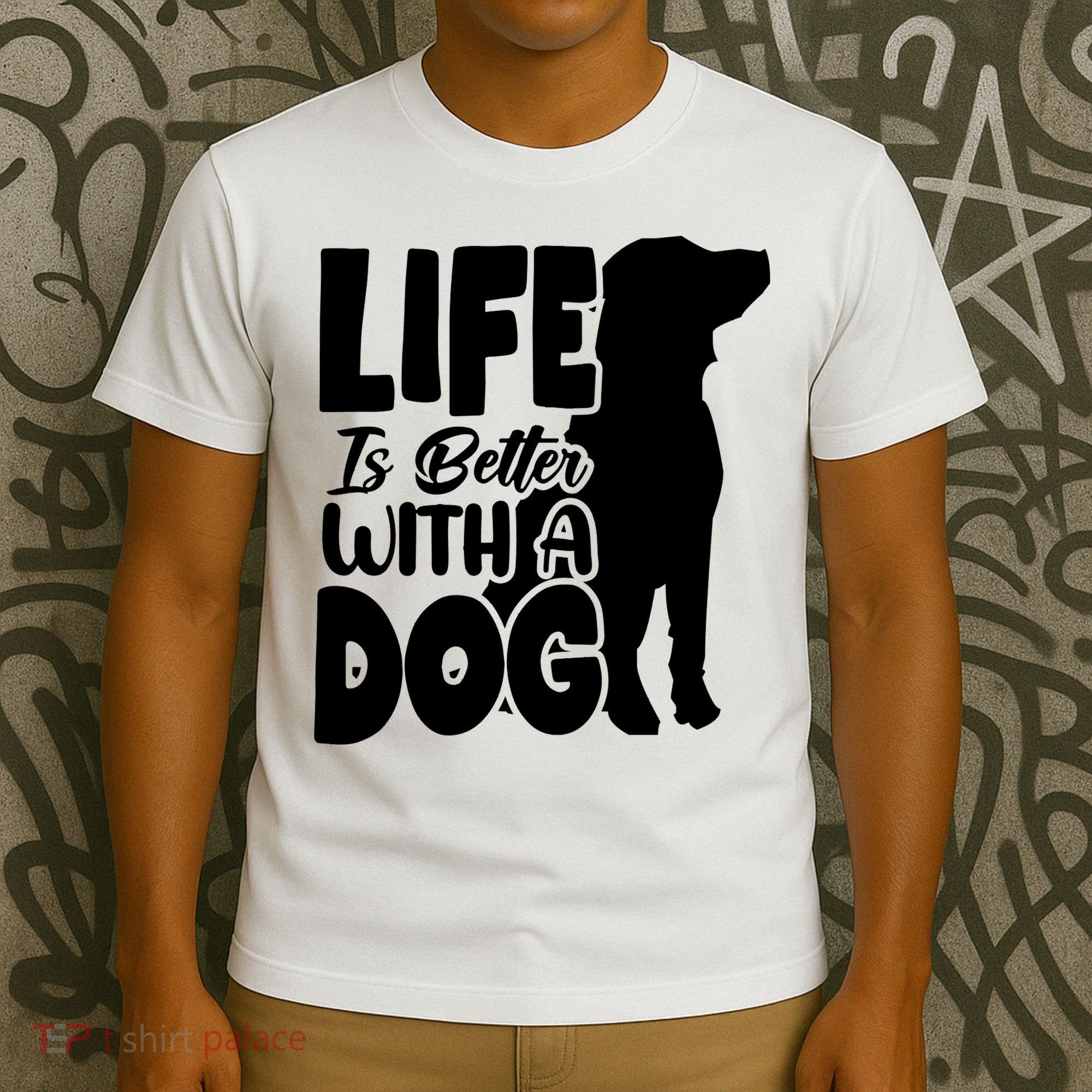 Life Is Better With A Dog T-Shirt