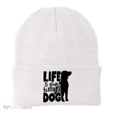 Life Is Better With A Dog Beanie