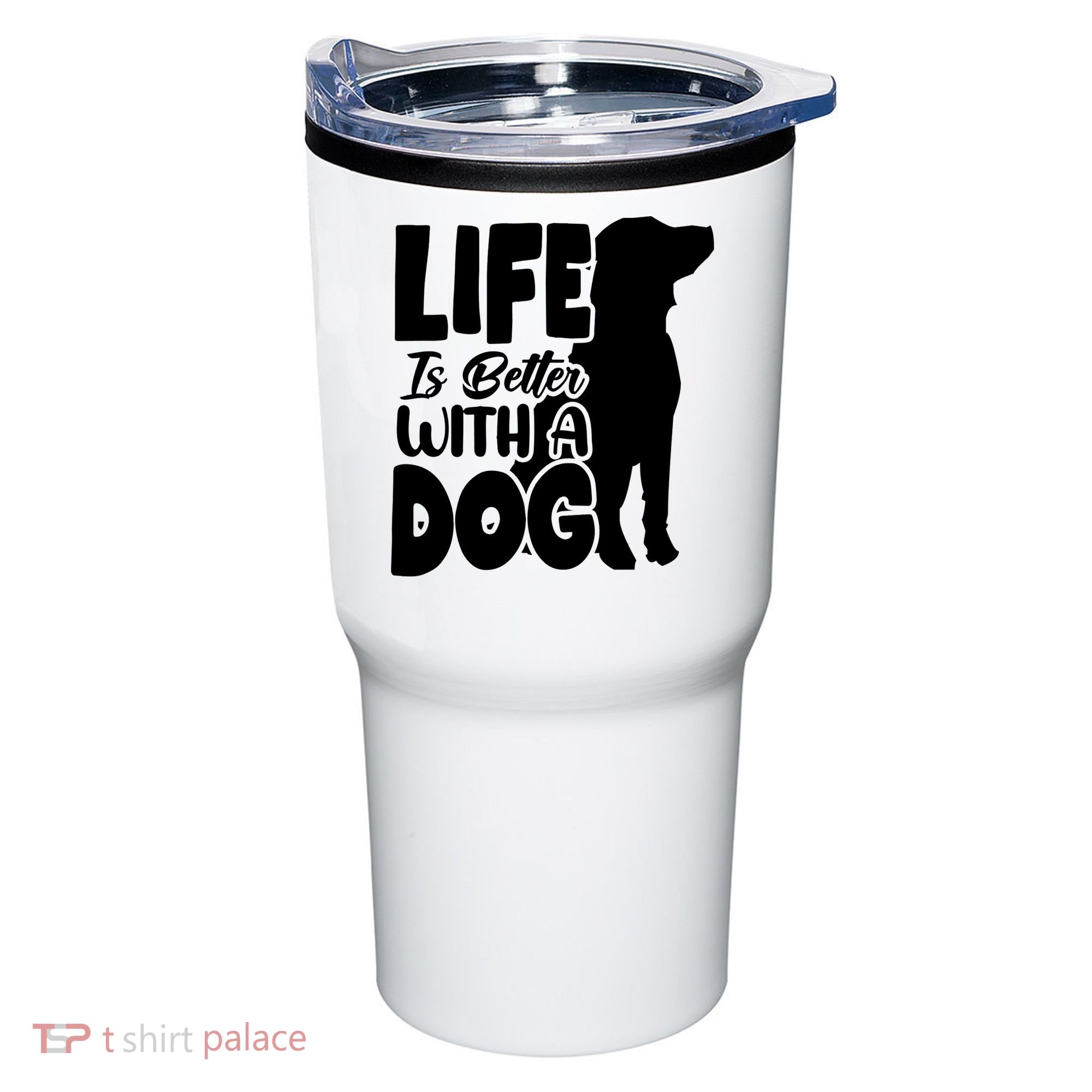 Life Is Better With A Dog Tumbler
