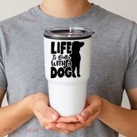 Life Is Better With A Dog Tumbler thumb 2