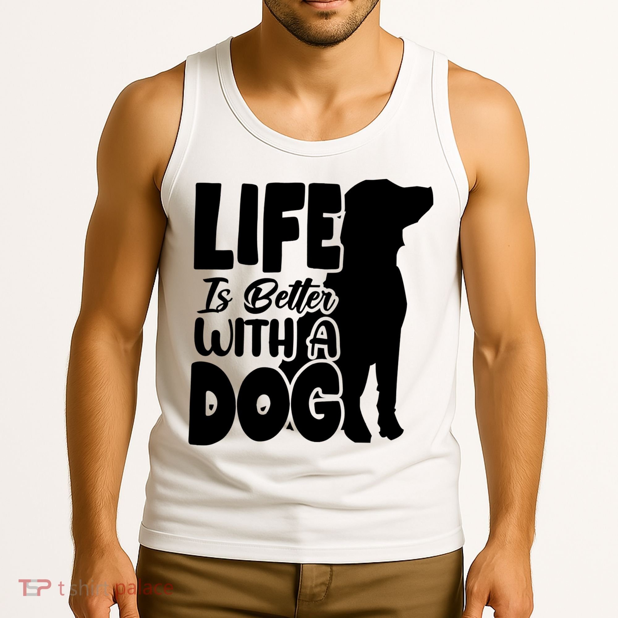 Life Is Better With A Dog Tank Top