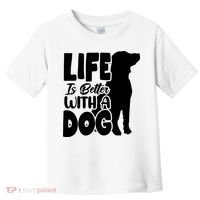Life Is Better With A Dog Toddler T-Shirt thumb 0