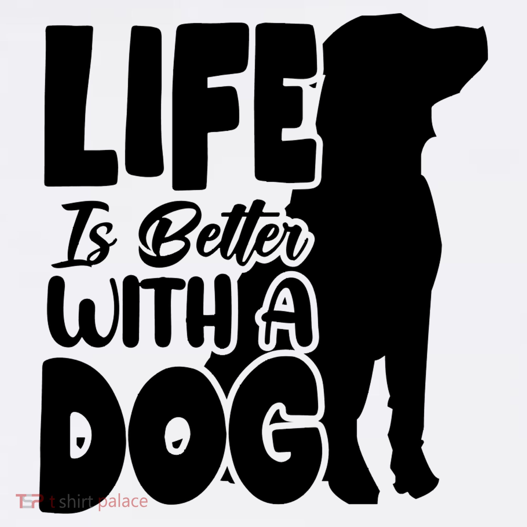 Life Is Better With A Dog Toddler T-Shirt