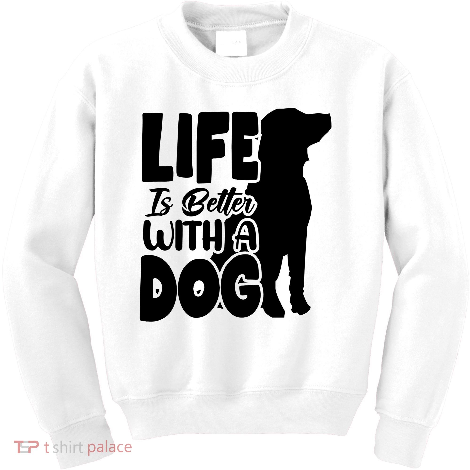 Life Is Better With A Dog Kids Sweatshirt