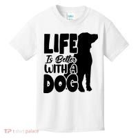 Life Is Better With A Dog Kids T-Shirt thumb 0