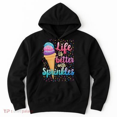 Life Is Better With Sprinkles Cute Sweet Ice Cream Summer Hoodie