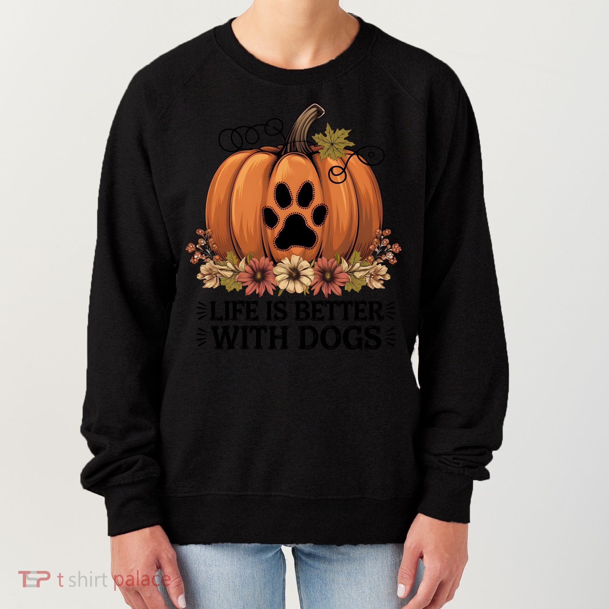 Life Is Better With Dogs Fall Pumpkins Women's Sweatshirt