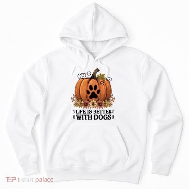 Life Is Better With Dogs Fall Pumpkins Hoodie