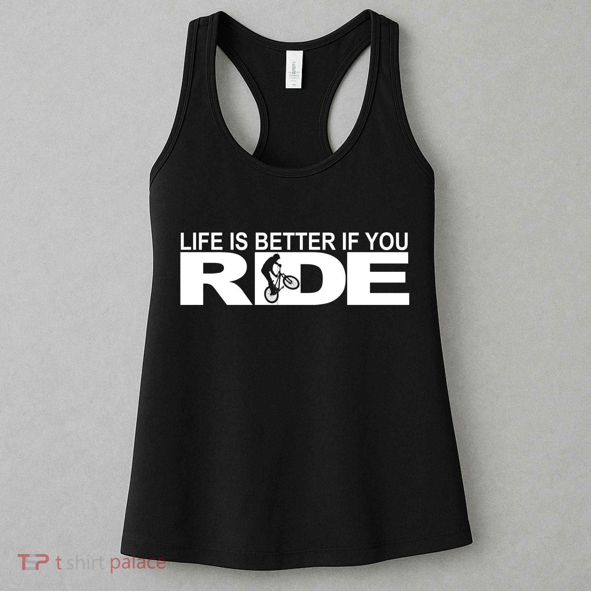 Life Is Better If You Ride Mountain Bike Women's Tank Top