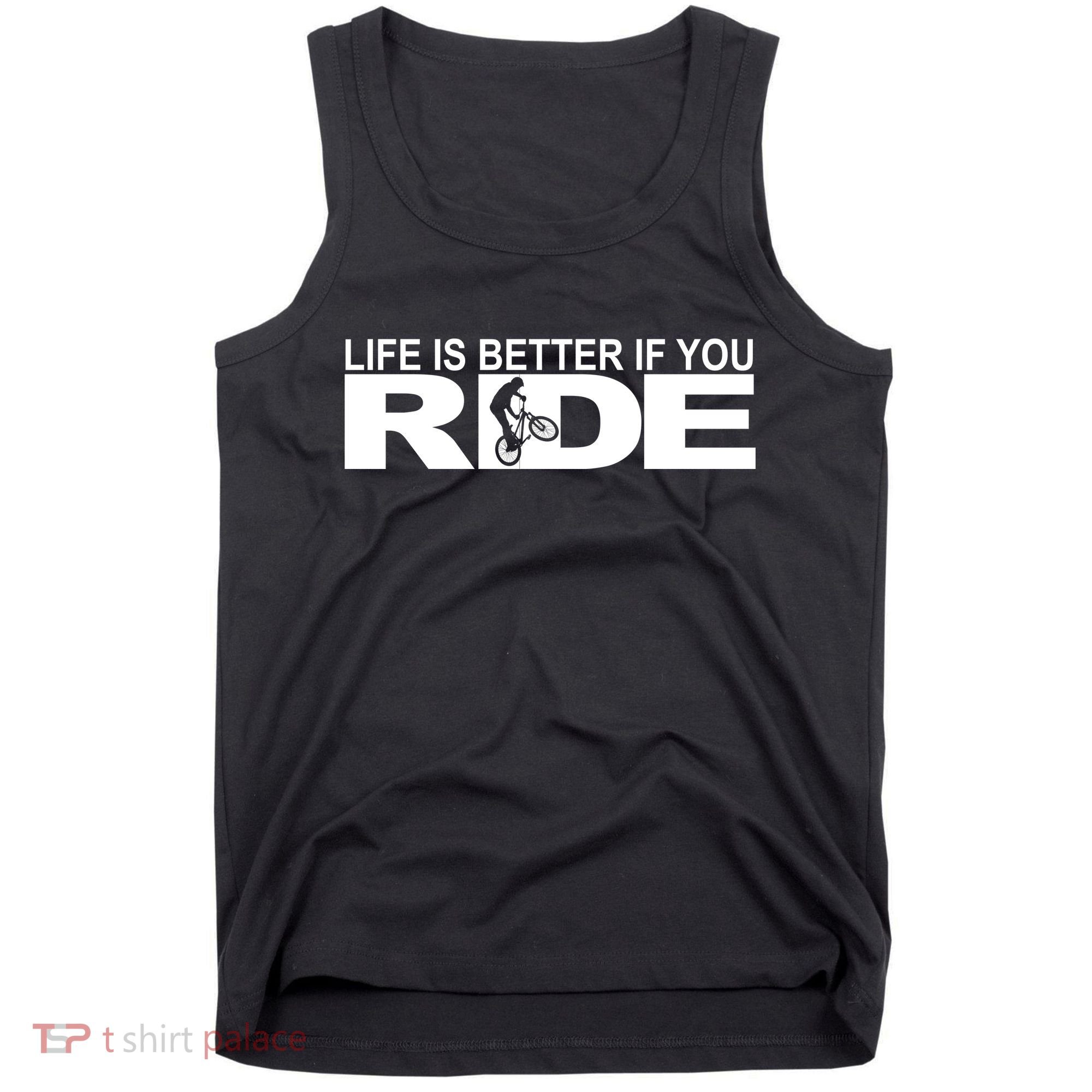 Life Is Better If You Ride Mountain Bike Tank Top