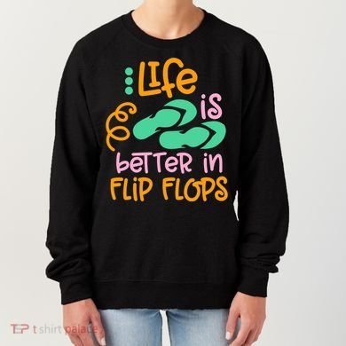 Life Is Better In Flip Flops Women's Sweatshirt
