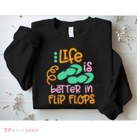 Life Is Better In Flip Flops Sweatshirt thumb 2