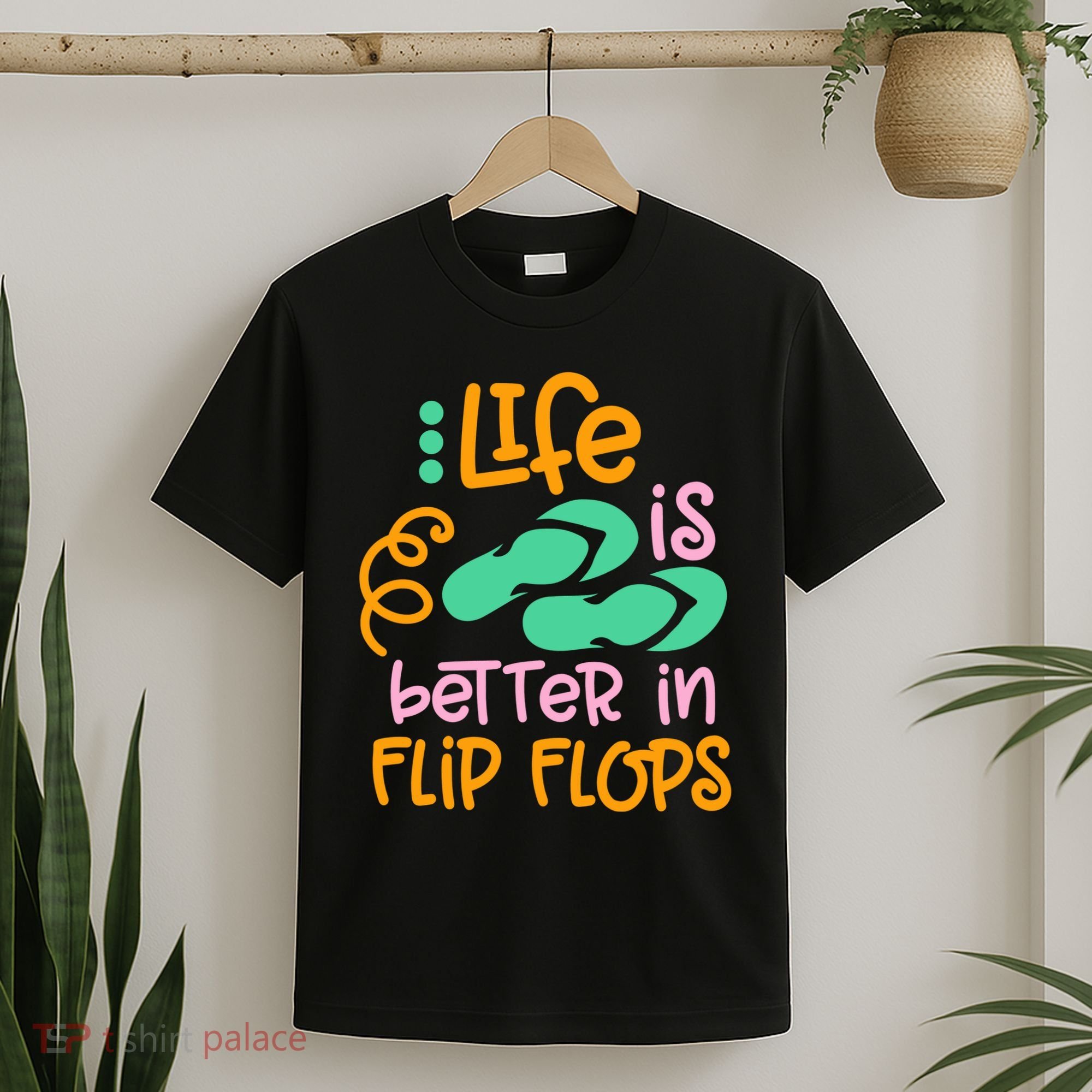 Life Is Better In Flip Flops T-Shirt