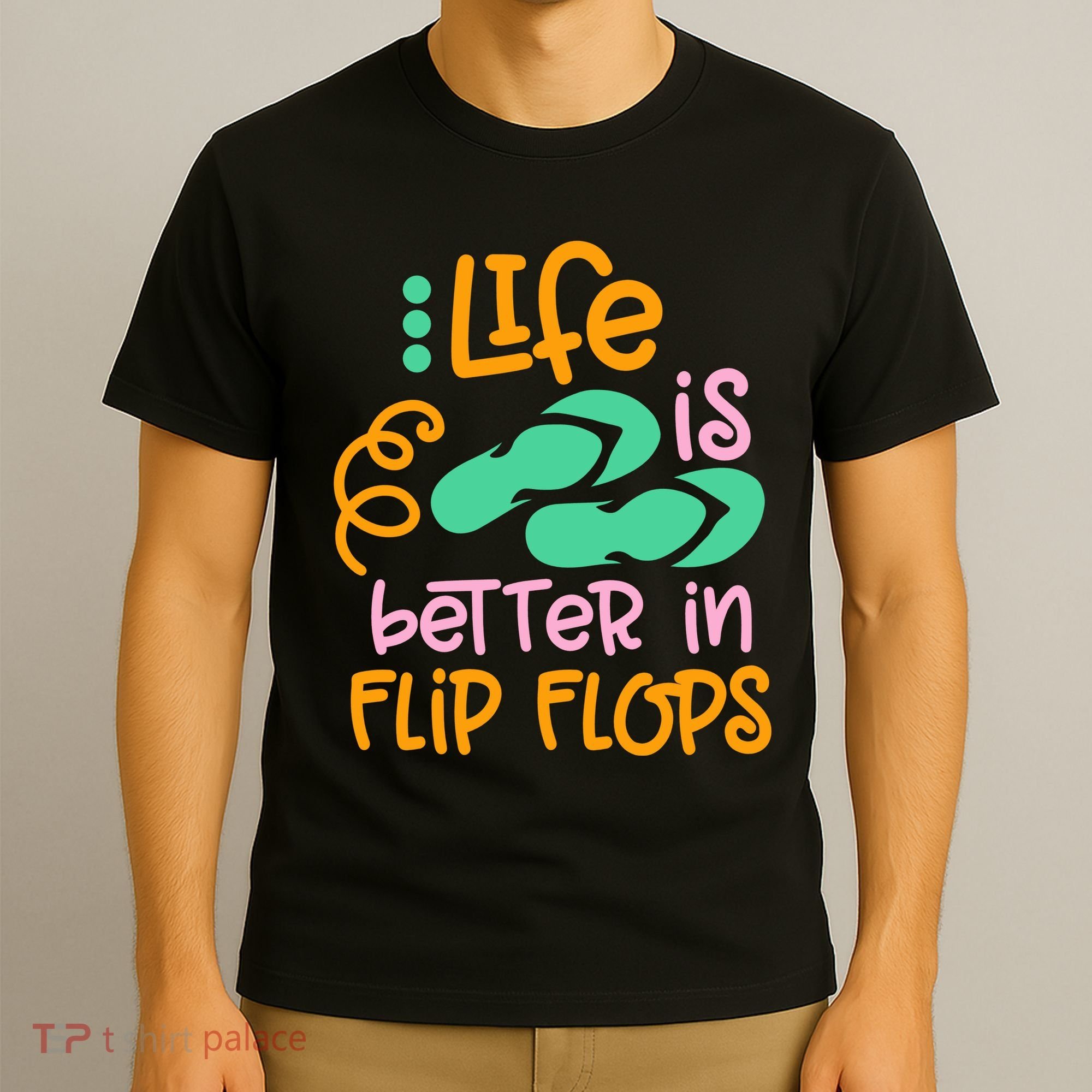 Life Is Better In Flip Flops T-Shirt