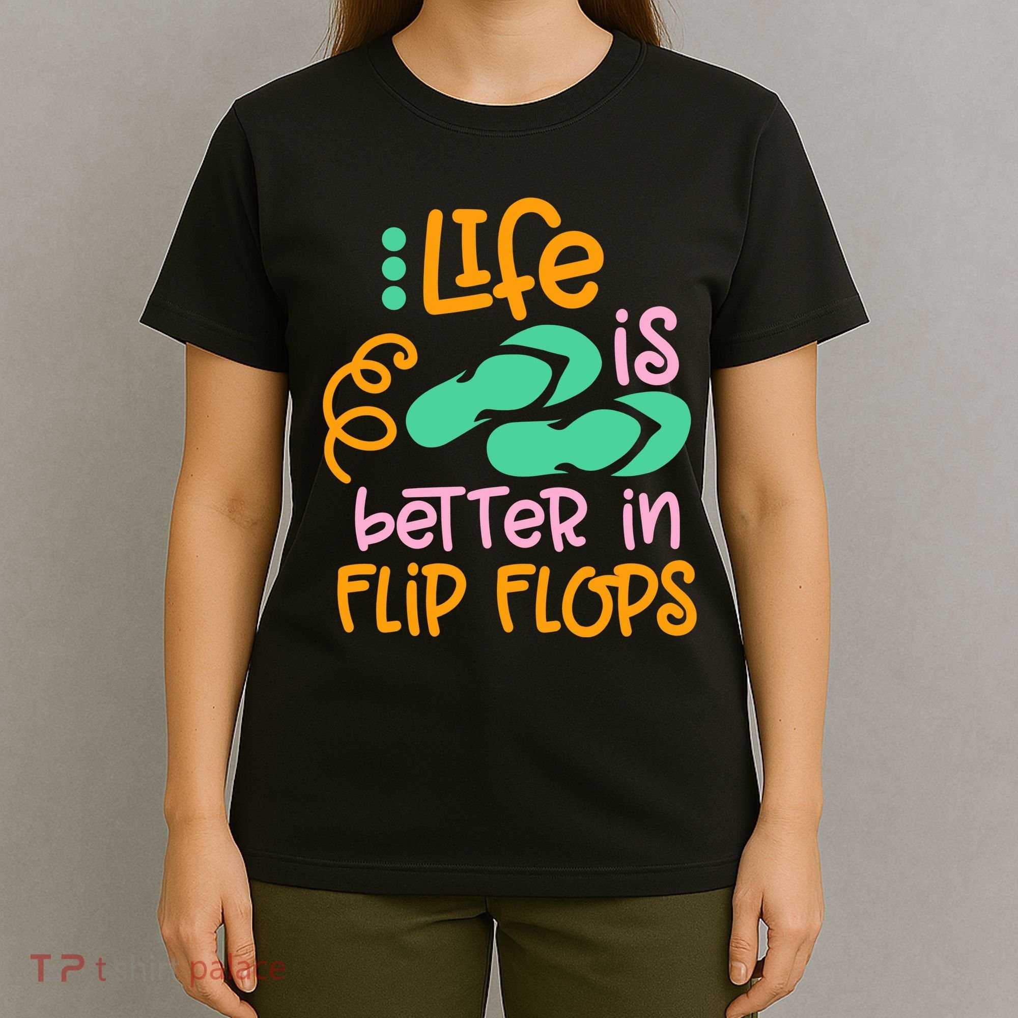 Life Is Better In Flip Flops T-Shirt