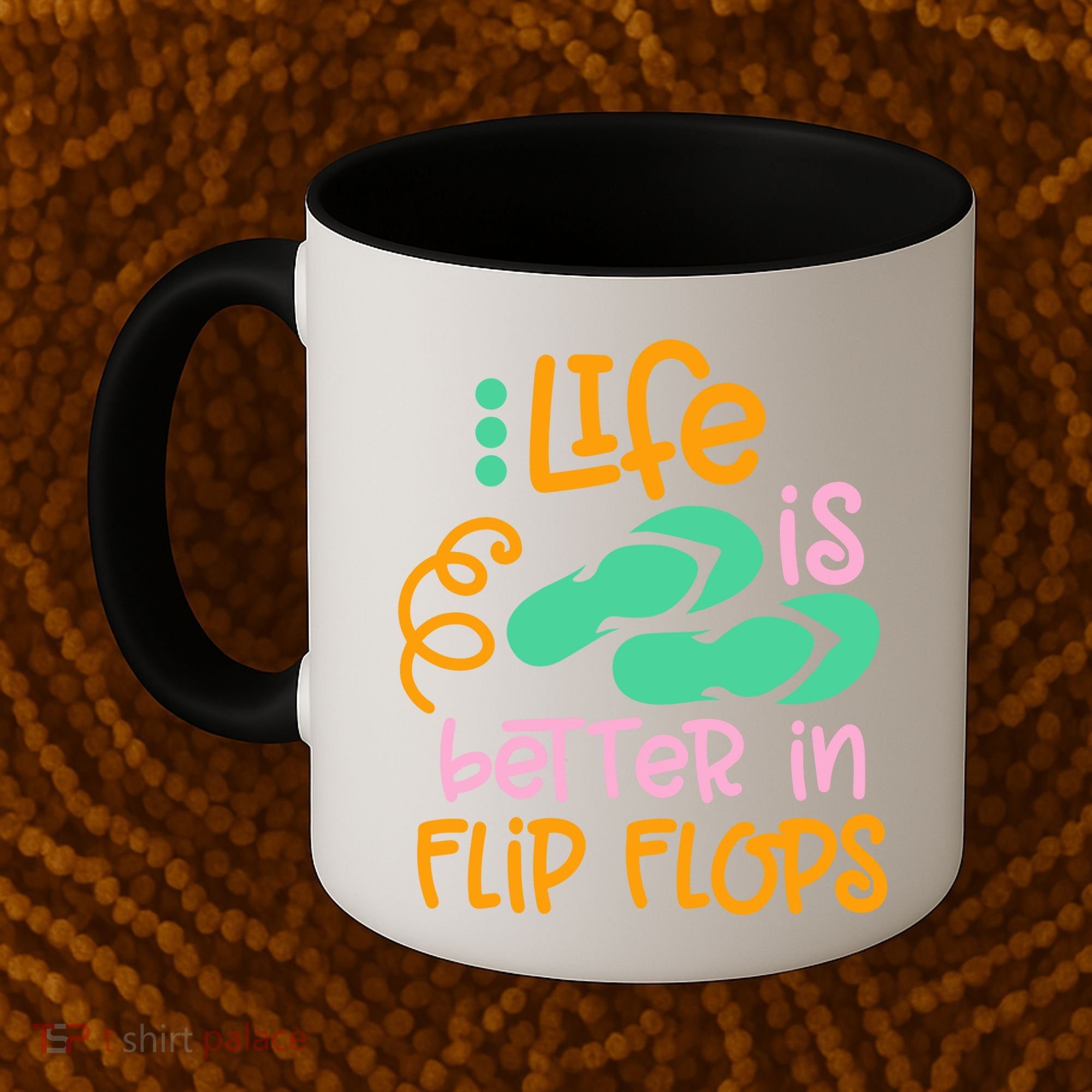 Life Is Better In Flip Flops Coffee Mug