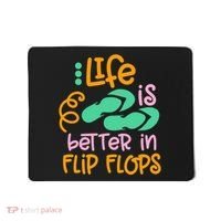 Life Is Better In Flip Flops Mousepad thumb 0