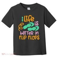 Life Is Better In Flip Flops Toddler T-Shirt thumb 0