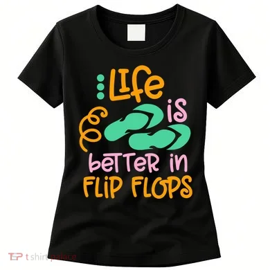Life Is Better In Flip Flops Women's T-Shirt