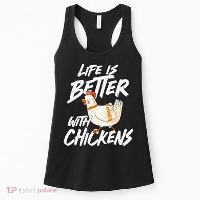 Life Is Better With Chickens Chicken Lover Farming Women's Tank Top