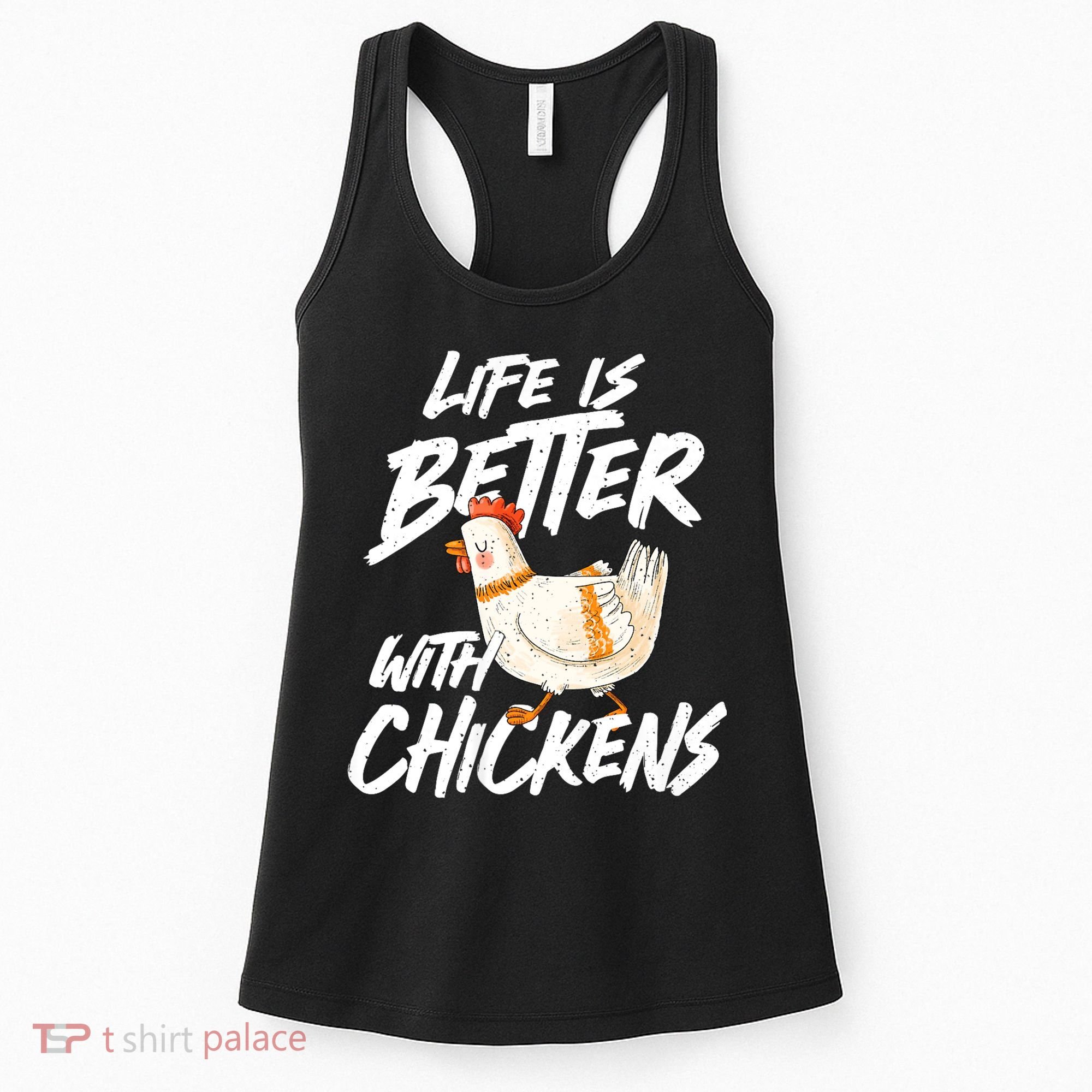 Life Is Better With Chickens Chicken Lover Farming Women's Tank Top