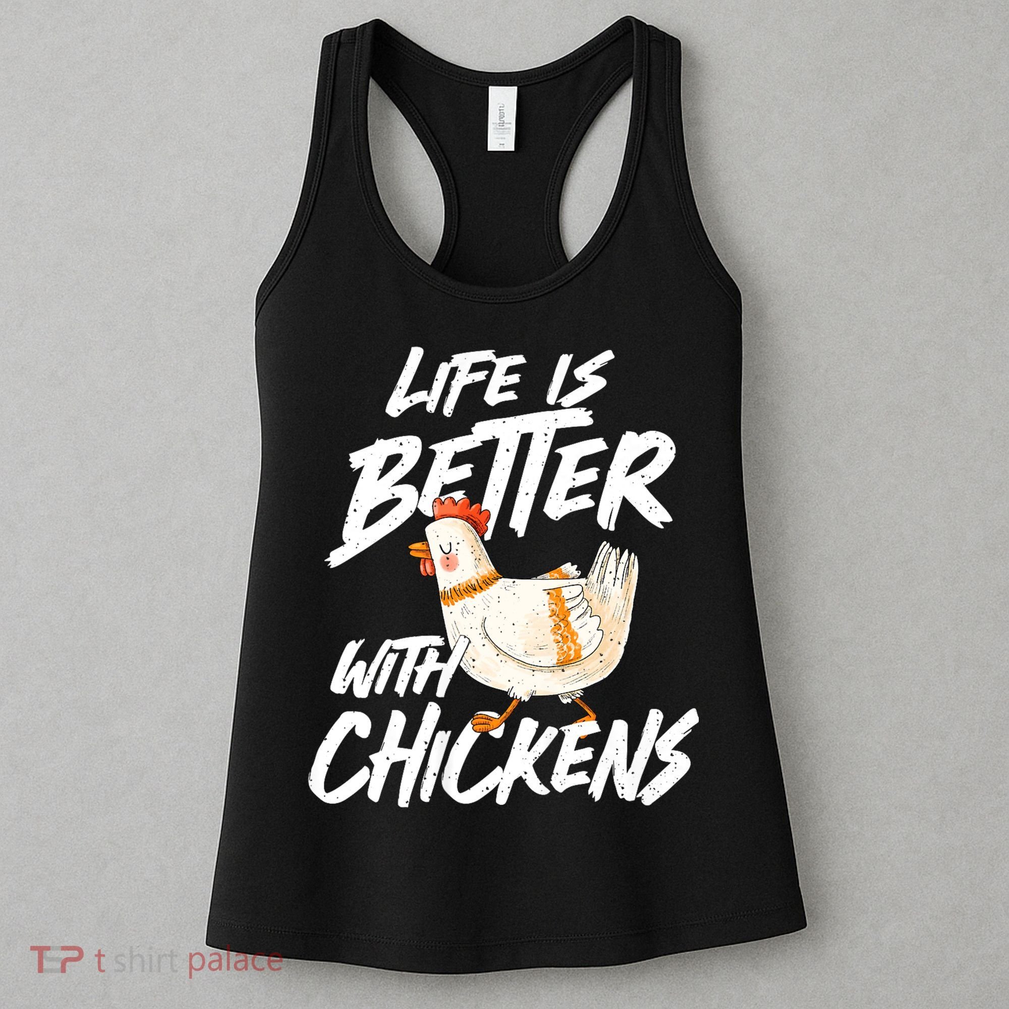 Life Is Better With Chickens Chicken Lover Farming Women's Tank Top