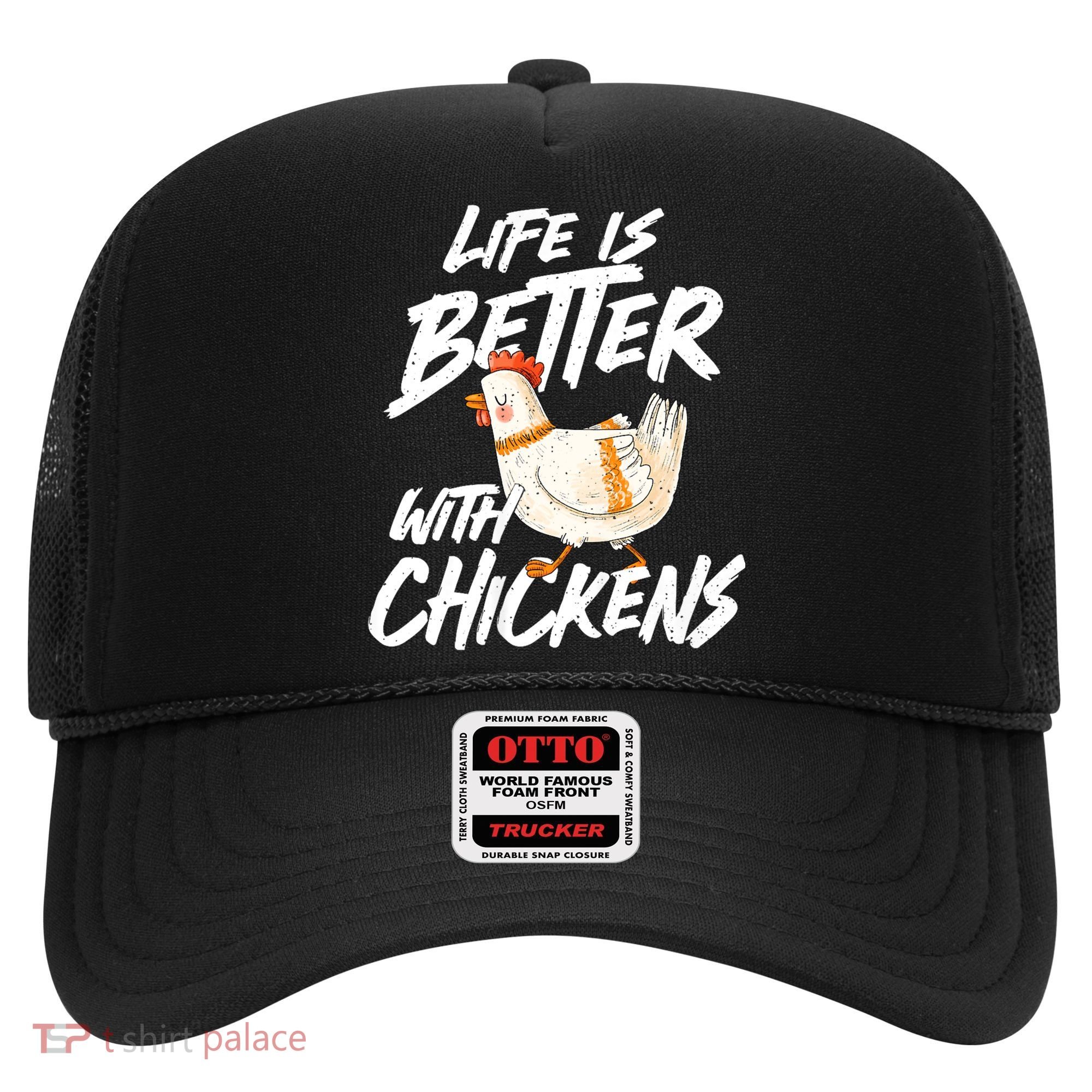Life Is Better With Chickens Chicken Lover Farming Hat