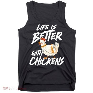 Life Is Better With Chickens Chicken Lover Farming Tank Top