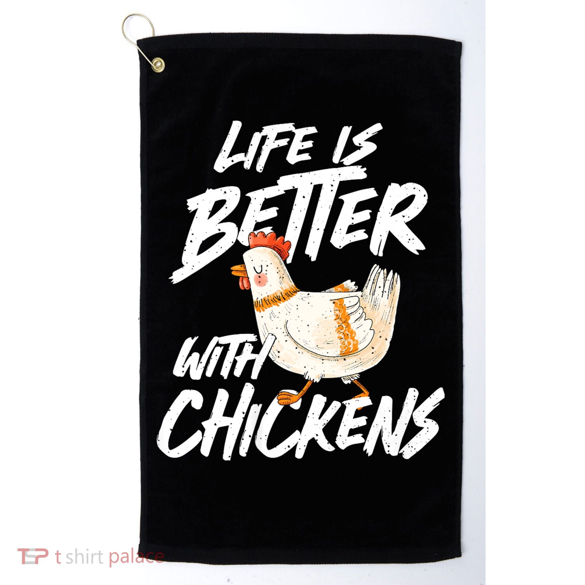 Life Is Better With Chickens Chicken Lover Farming Golf Towel
