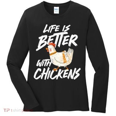 Life Is Better With Chickens Chicken Lover Farming Women's Long Sleeve Shirt