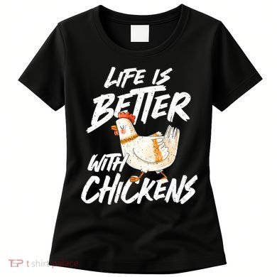 Life Is Better With Chickens Chicken Lover Farming Women's T-Shirt
