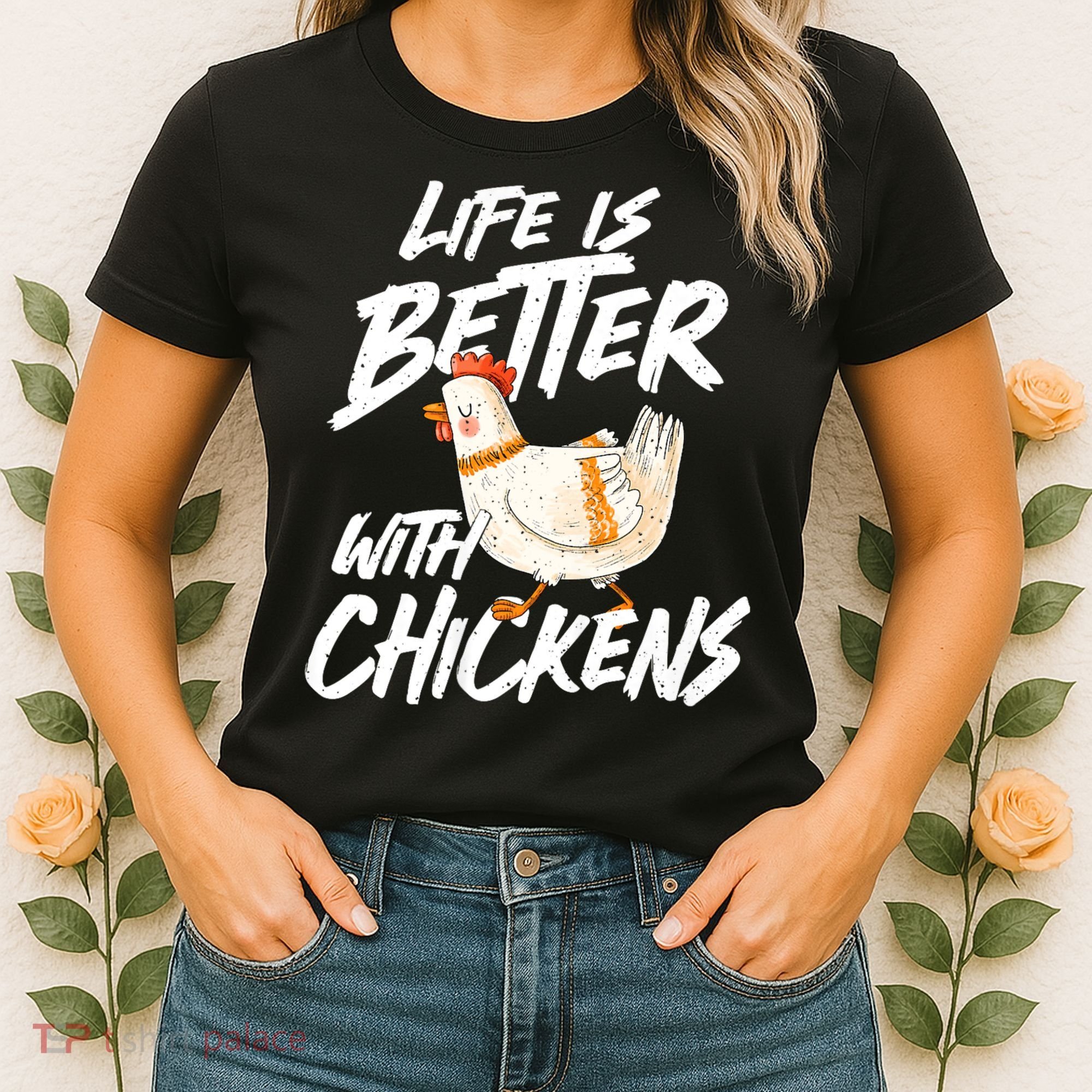 Life Is Better With Chickens Chicken Lover Farming Women's T-Shirt