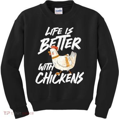 Life Is Better With Chickens Chicken Lover Farming Kids Sweatshirt
