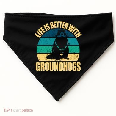 Life Is Better With Groundhogs USA-Made Doggie Bandana