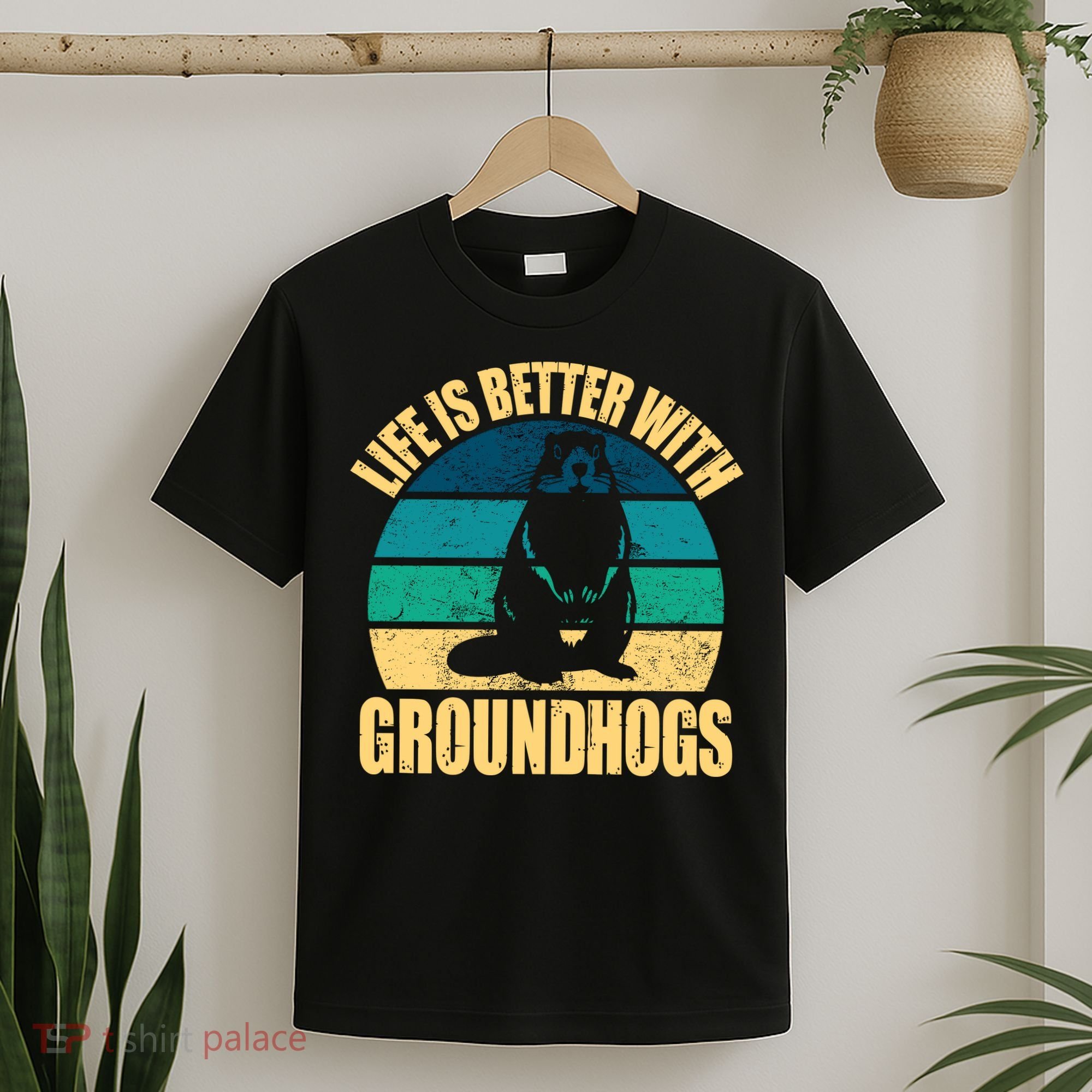 Life Is Better With Groundhogs T-Shirt