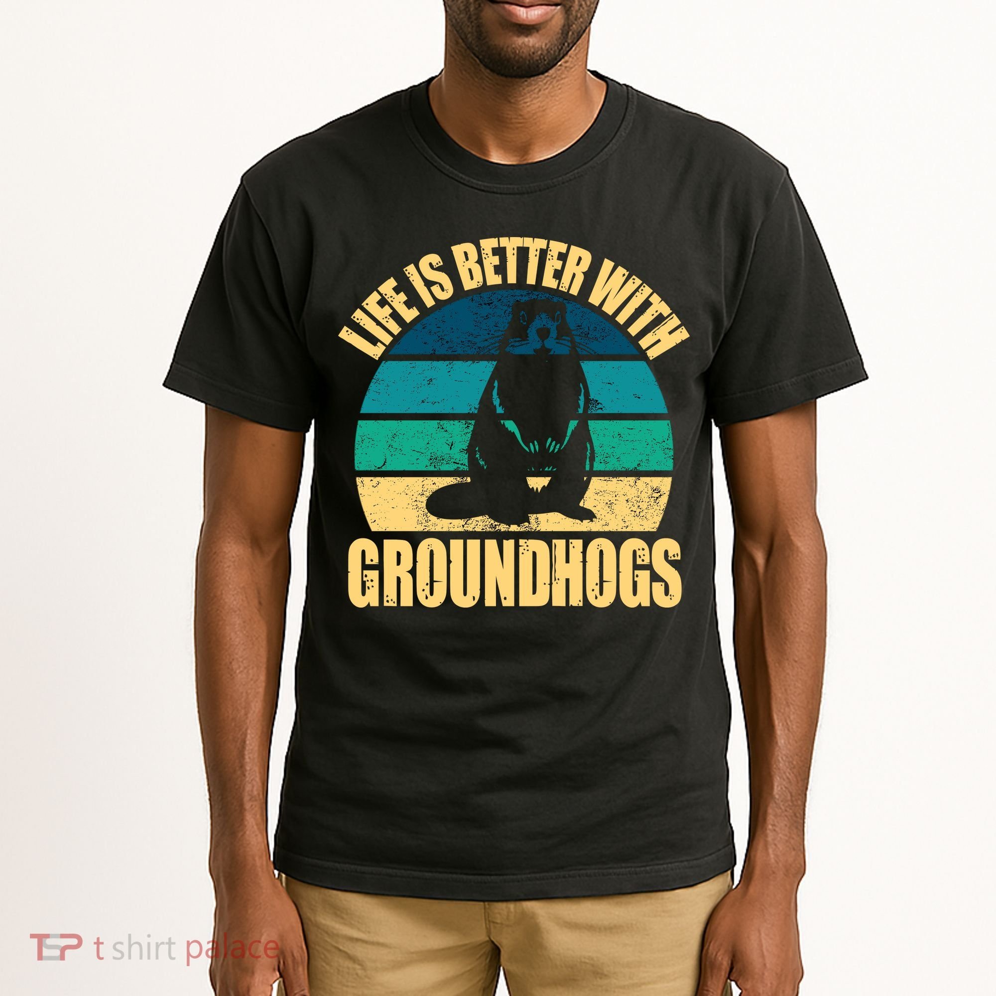 Life Is Better With Groundhogs Tall T-Shirt