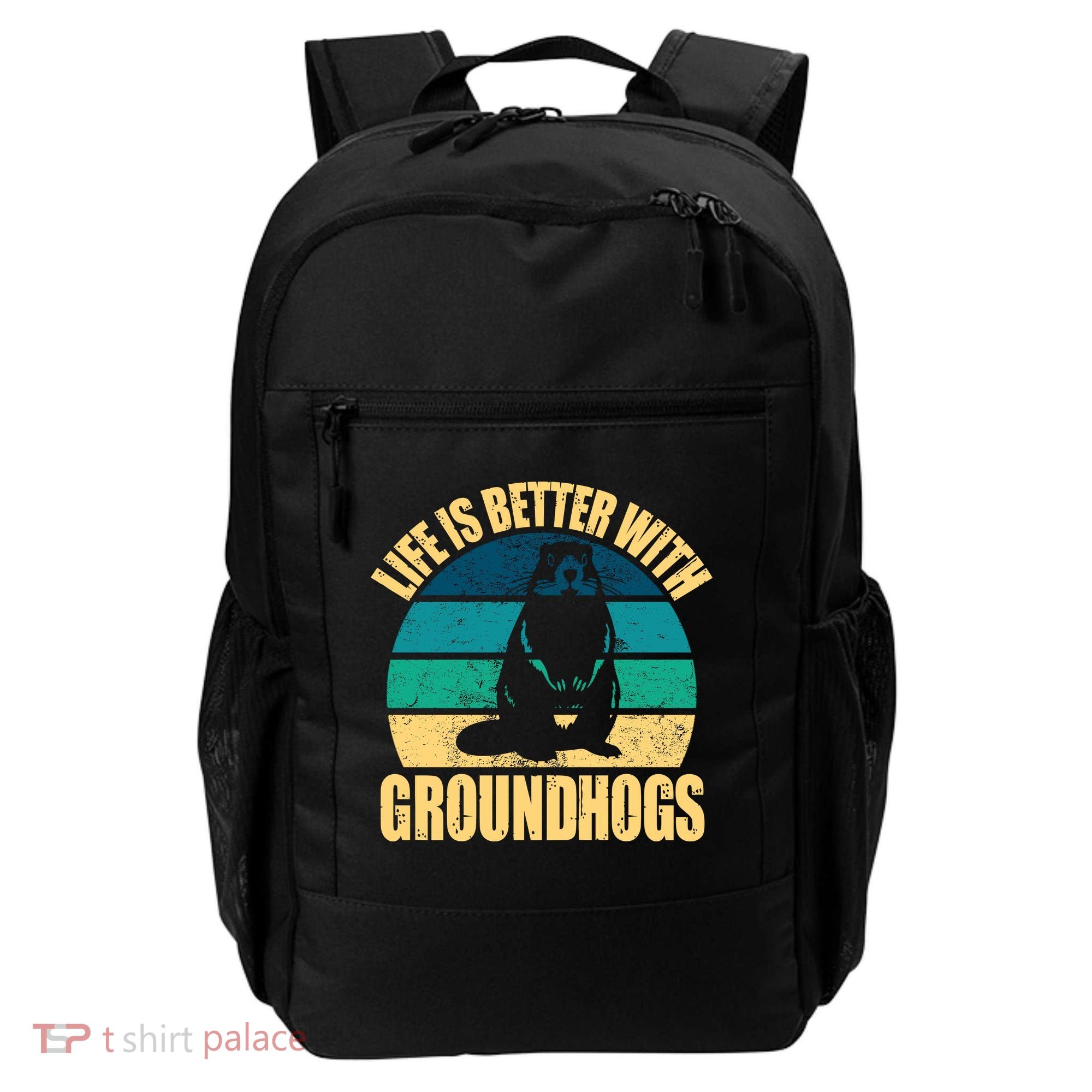 Life Is Better With Groundhogs Backpack