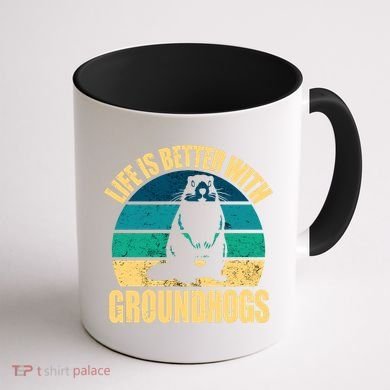 Life Is Better With Groundhogs Coffee Mug back