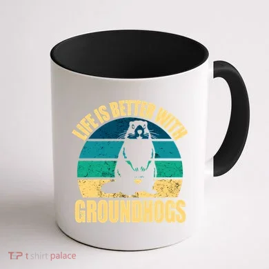 Life Is Better With Groundhogs Coffee Mug back