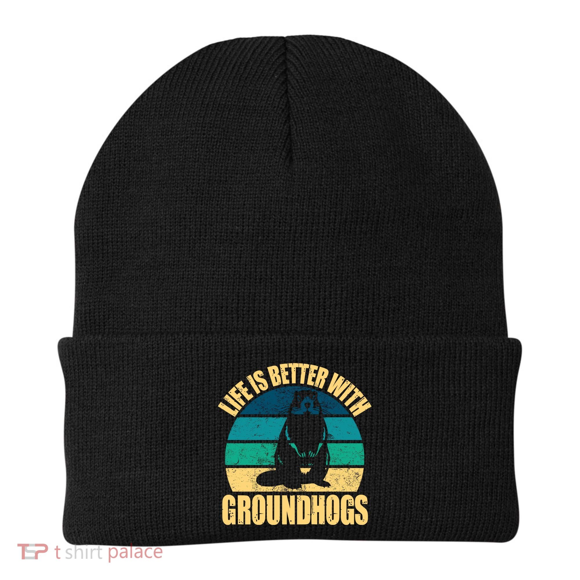 Life Is Better With Groundhogs Beanie