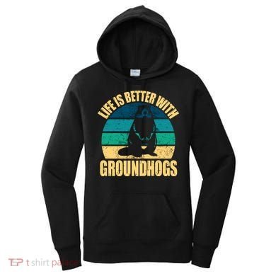 Life Is Better With Groundhogs Women's Hoodie